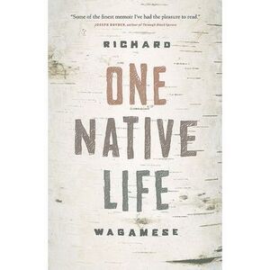 One Native Life -- Richard Wagamese